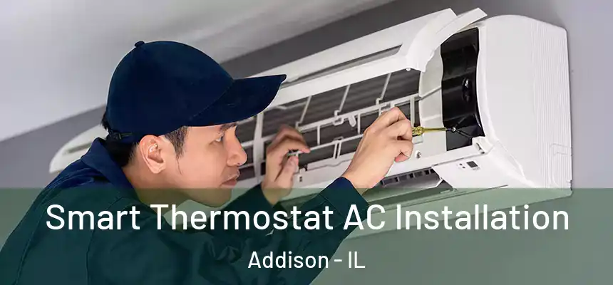  Smart Thermostat AC Installation Addison - IL
